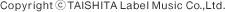 Copyright (c) TAISHITA Label Music Co.,Ltd.